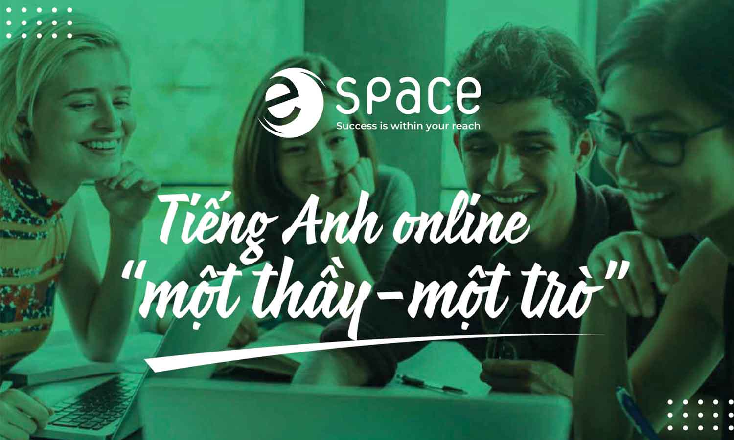 Học tiếng Anh trực tuyến 1 thầy 1 trò cùng e-space