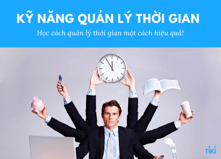 12 Tips giúp phát triển kỹ năng quản lý thời gian siêu đỉnh bạn cần biết
