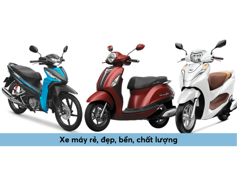 Top 15+ Xe máy rẻ, đẹp, bền, chất lượng nhất Việt Nam hiện nay
