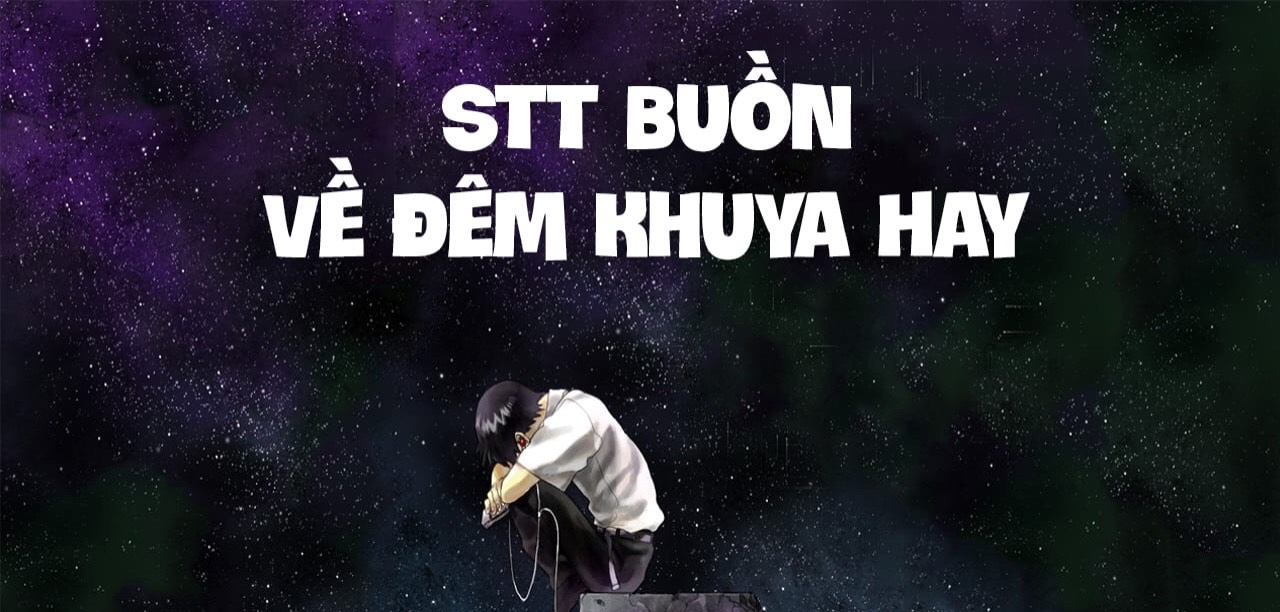 Stt tâm trạng vào đêm khuya