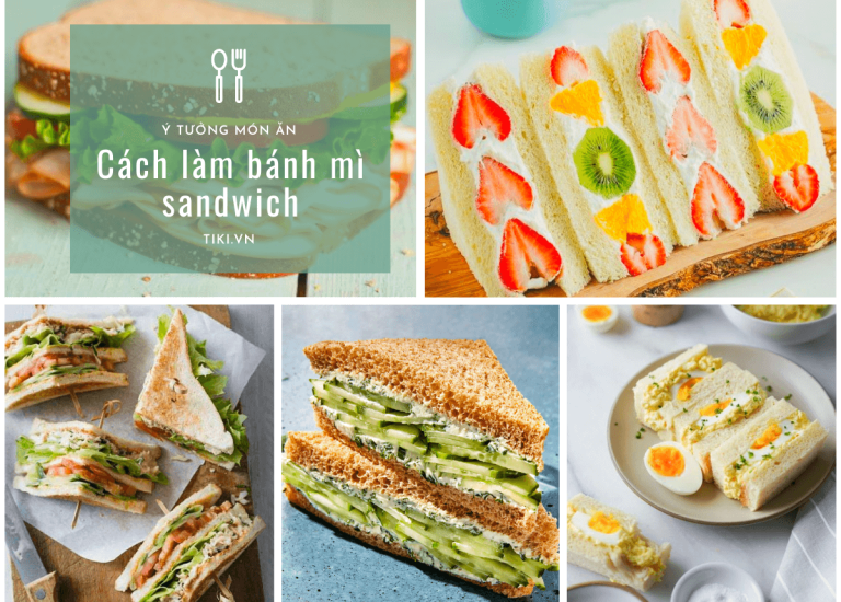 20 Cách chế biến bánh mì Sandwich ăn sáng ngon, đơn giản