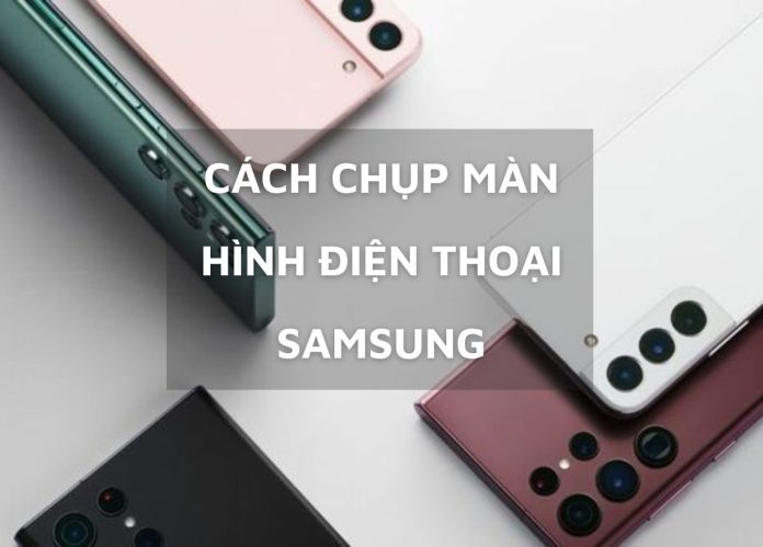 cách chụp màn hình samsung