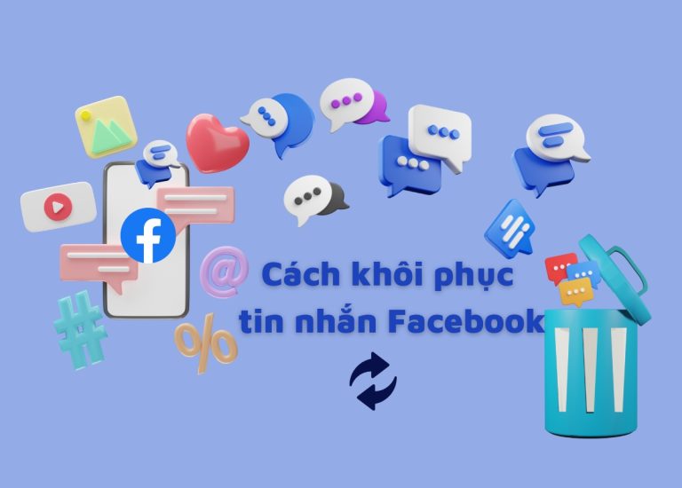 Cách khôi phục tin nhắn Facebook đã bị xóa vĩnh viễn&nbsp;