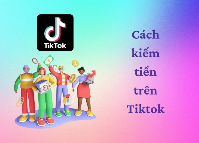 Cách kiếm tiền trên Tiktok