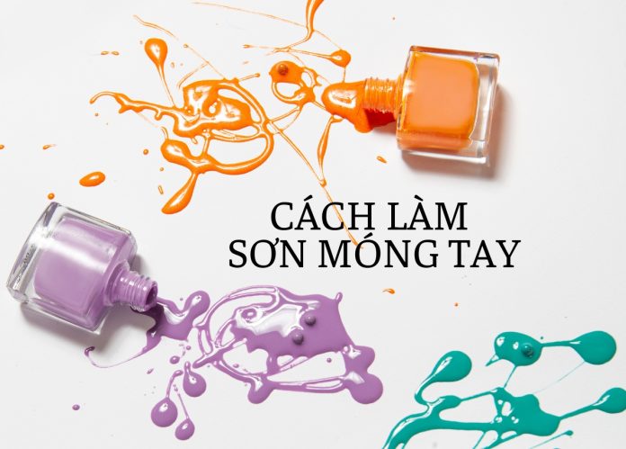Cách làm sơn móng tay