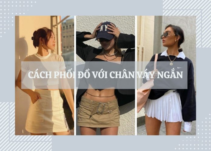 Cách phối đồ với chân váy ngắn