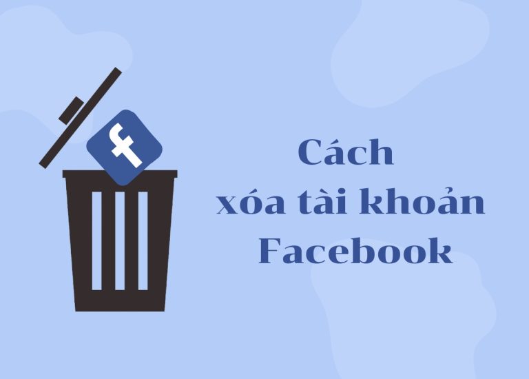 3 Cách xóa tài khoản Facebook trên điện thoại, máy tính vĩnh viễn
