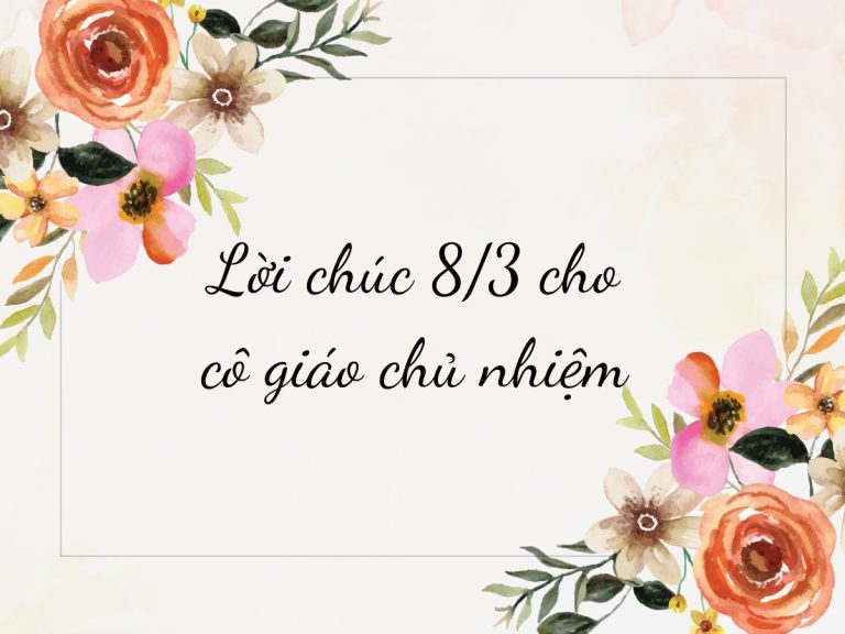 Gợi ý những lời chúc 8/3 cho cô giáo cực hay và ý nghĩa&nbsp;
