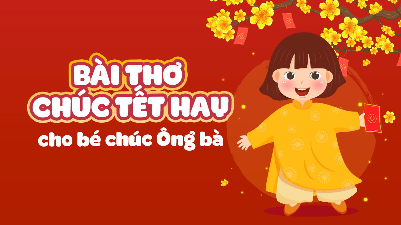 bài thơ chúc Tết ông bà hay nhất cho các bé