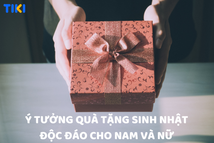 Quà sinh nhật độc đáo, ý nghĩa
