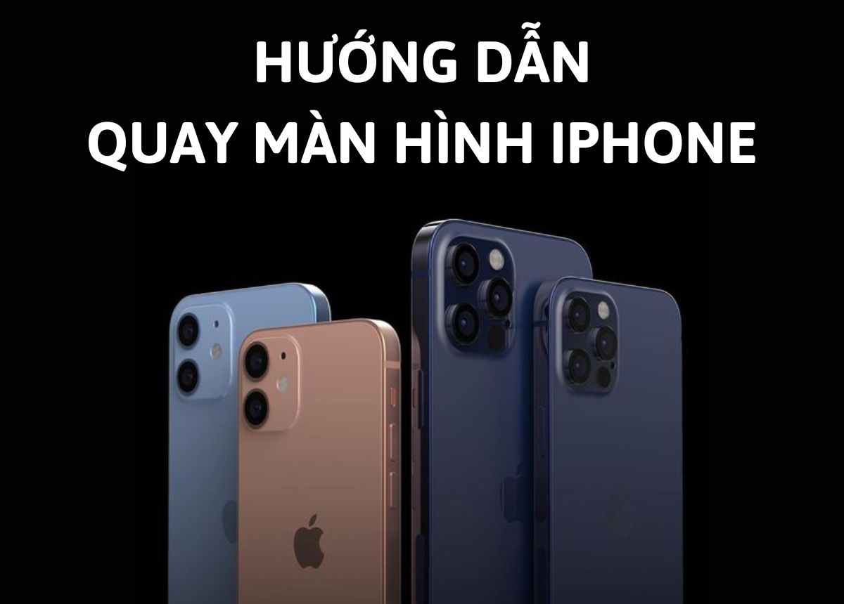 Cách Quay Màn Hình Iphone Đơn Giản, Mới Nhất | Tiki