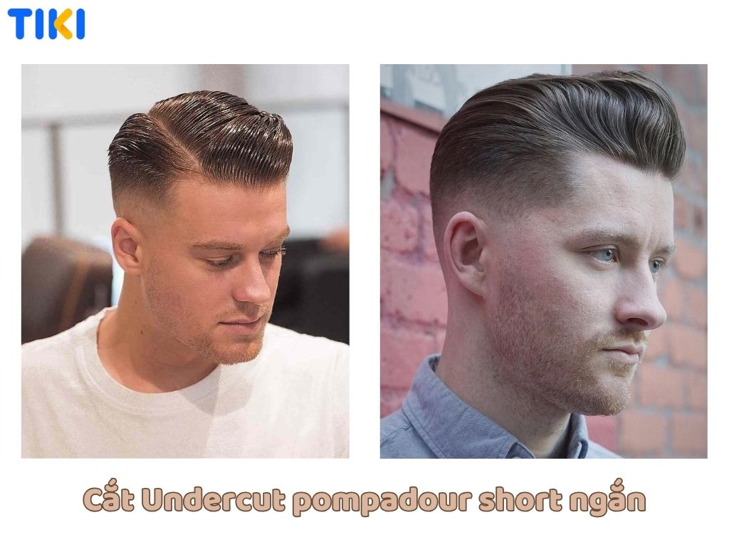 Cắt Undercut pompadour short ngắn