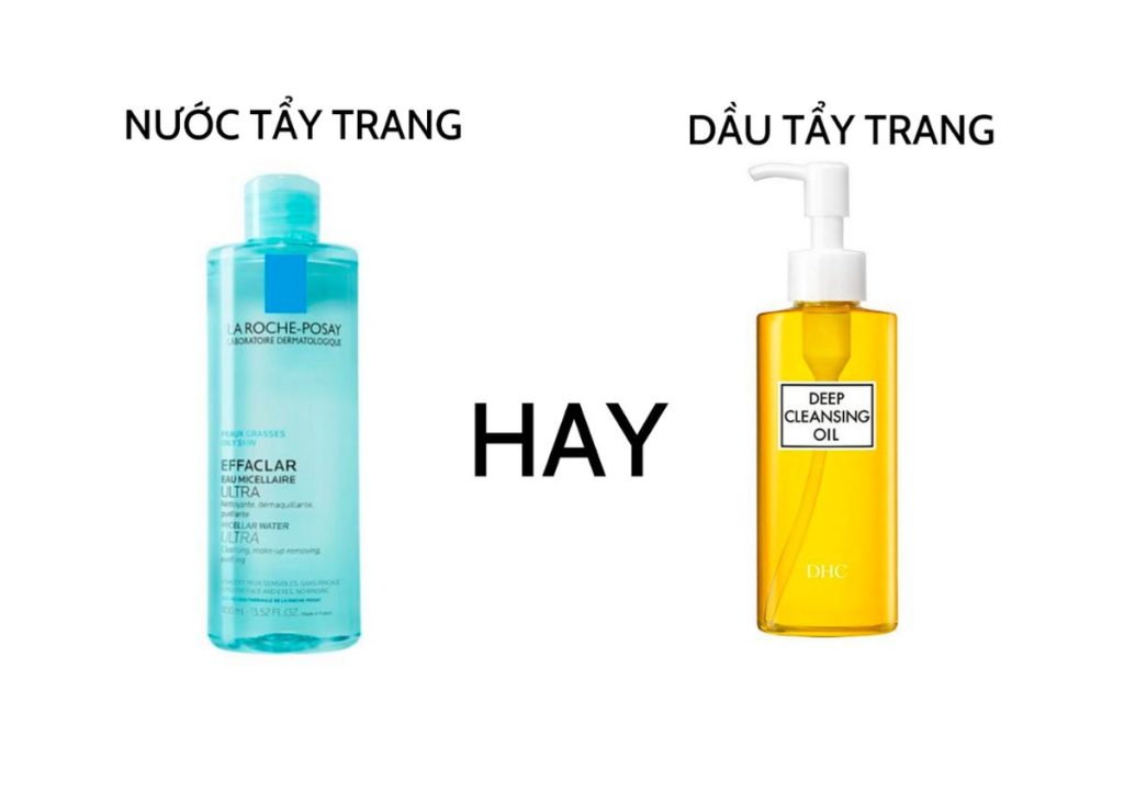Nên dùng dẩu tẩy trang hay nước tẩy trang