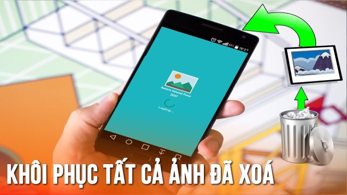 cách khôi phục ảnh đã xoá vĩnh viễn trên android