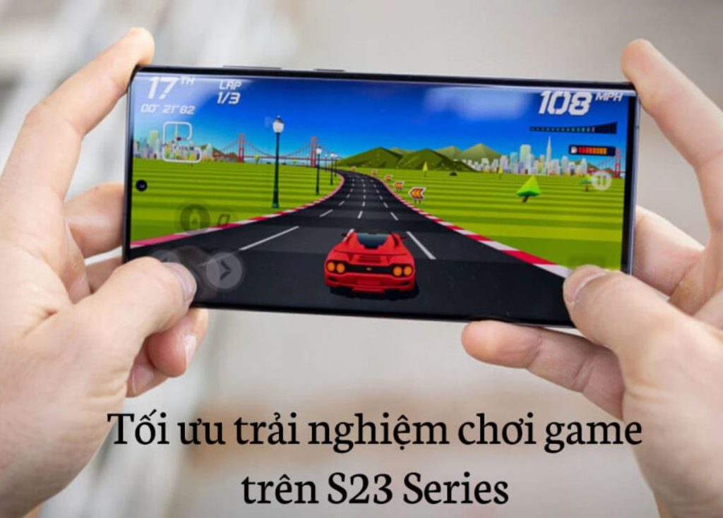 Chơi game cực mượt trên Samsung Galaxy S23