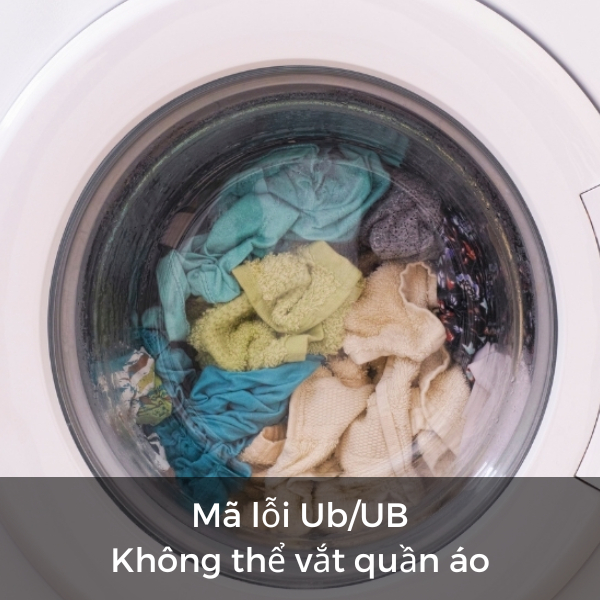 Mã lỗi Ub/UB – Không thể vắt quần áo 