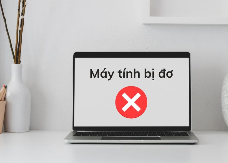 10+ Cách khắc phục máy tính bị đơ, laptop treo màn hình