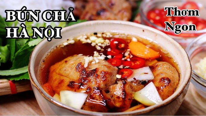 Bún chả Hà Nội - món ăn thơm ngon, hấp dẫn