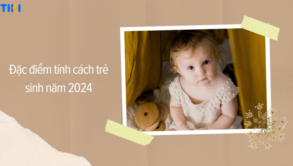 Đặc điểm tính cơ hội của trẻ em sinh vào năm 2024