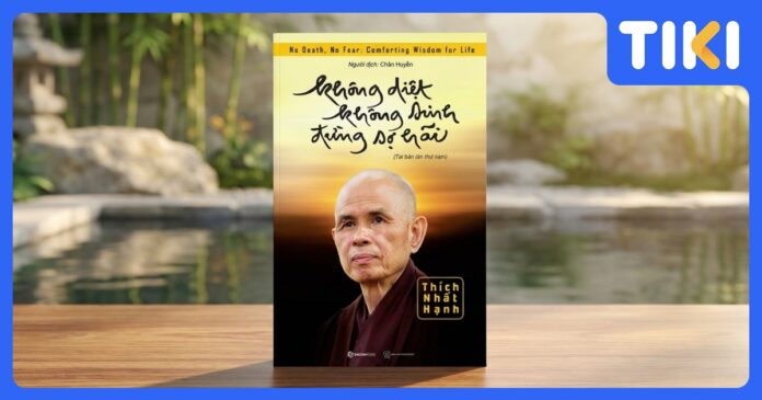 Review sách Không Diệt Không Sinh Đừng Sợ Hãi: Liều thuốc chữa lành
