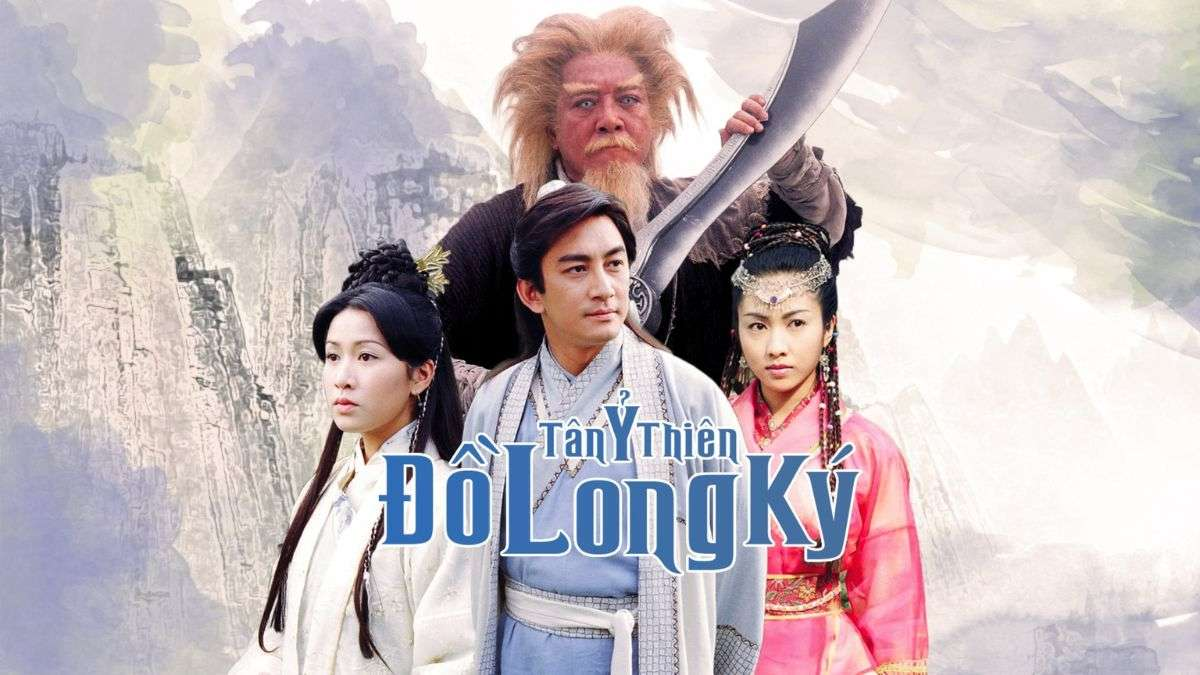 Tân Ỷ Thiên Đồ Long Ký - Phim kiếm hiệp Trung Quốc hay ngày xưa
