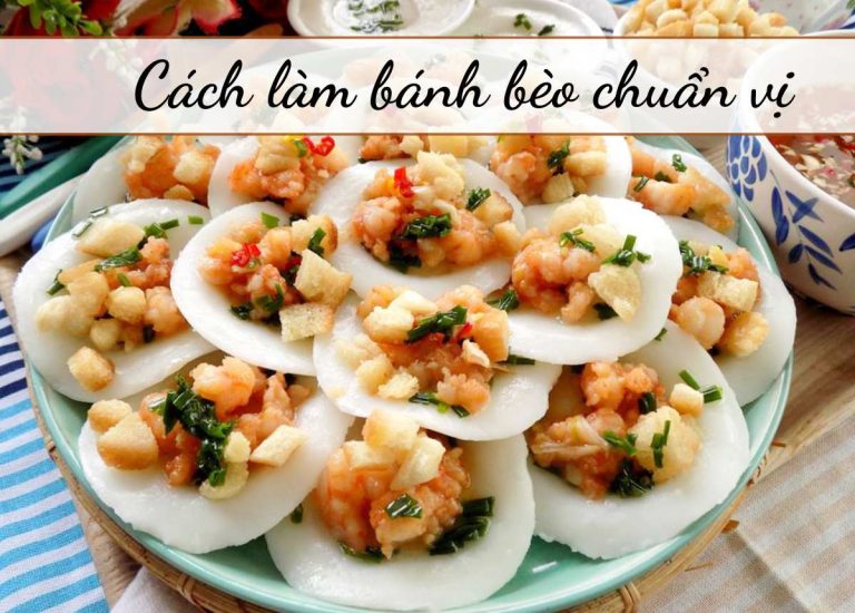 Cách làm bánh bèo thơm ngon, chuẩn vị tại nhà