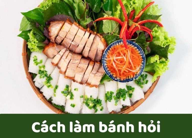 Bánh hỏi là bánh gì? Bao nhiêu calo? Ăn cùng món gì ngon?
