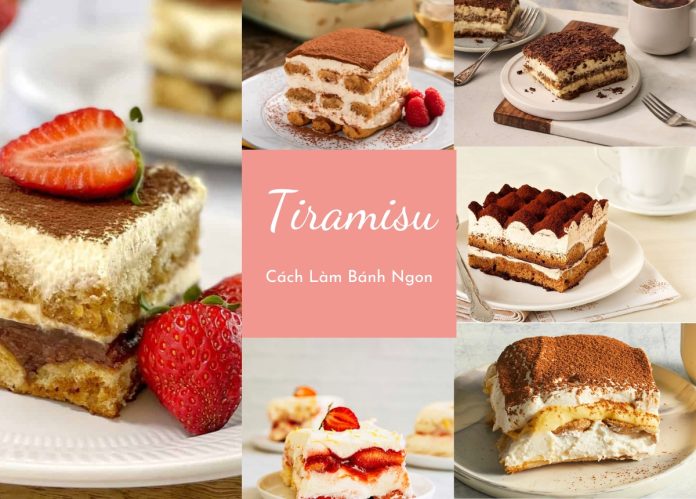 Cách làm bánh Tiramisu thơm ngon, chuẩn vị Ý