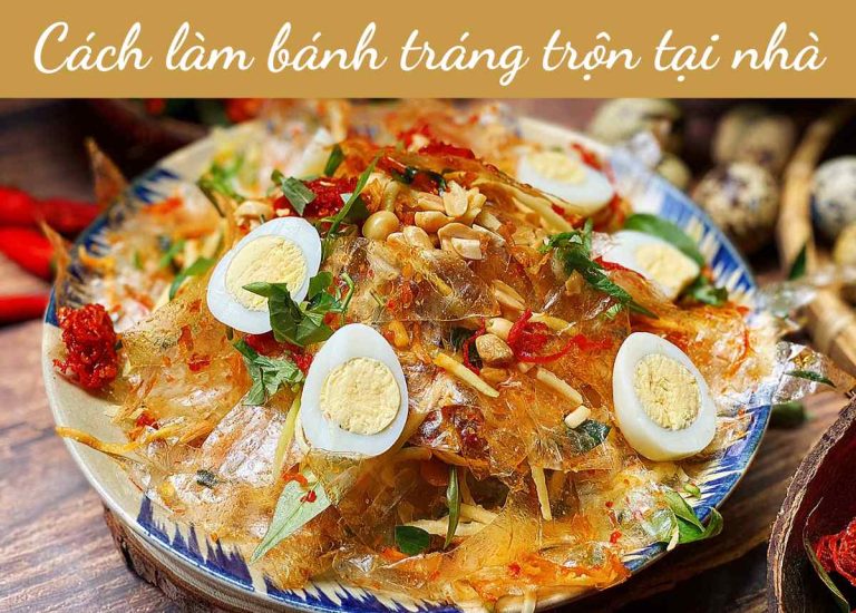Cách làm bánh tráng trộn đơn giản, nước sốt ngon chuẩn vị tại nhà