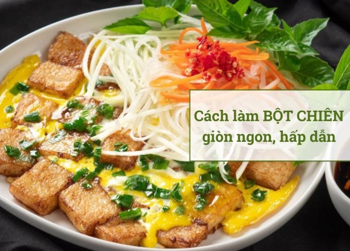 Cách làm bột chiên thơm ngon, đơn giản tại nhà