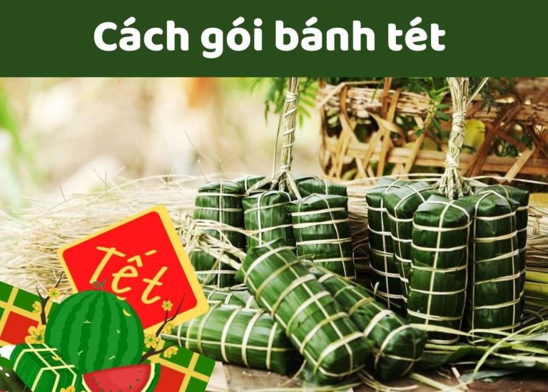 Cách gói bánh tét truyền thống đơn giản, nhanh nhất cho ngày Tết trọn vị