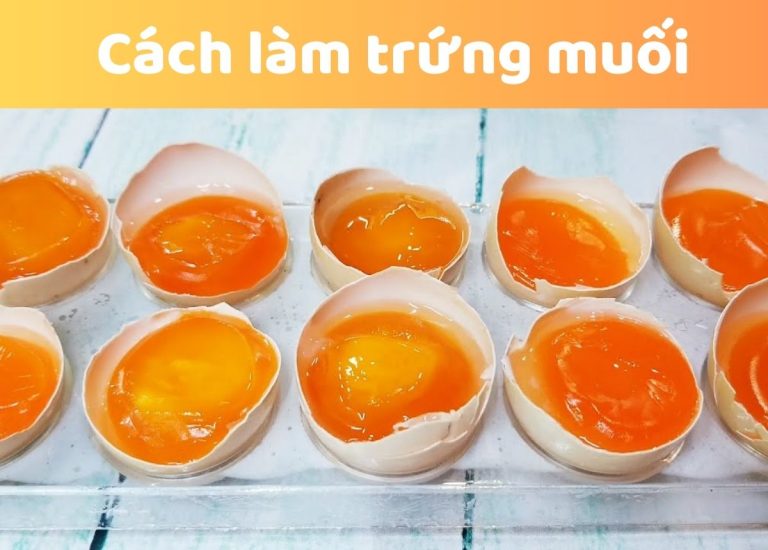 Cách làm trứng muối (khô, ướt, siêu tốc) ngon, không tanh dễ làm tại nhà