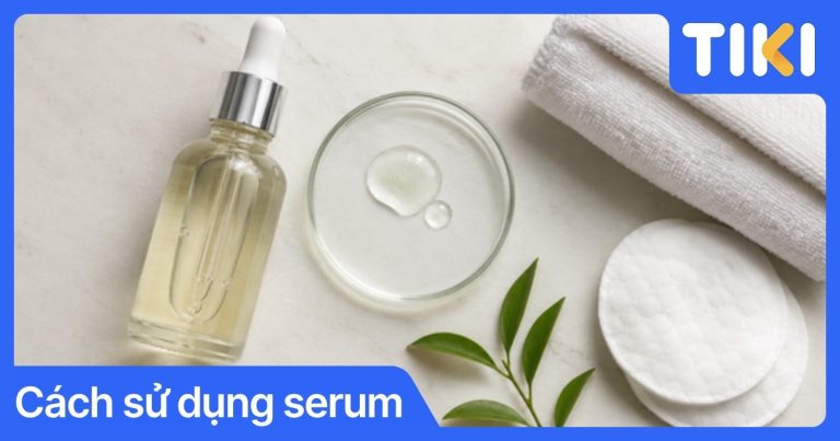 Cách sử dụng serum đúng cách và hiệu quả cho người mới bắt đầu