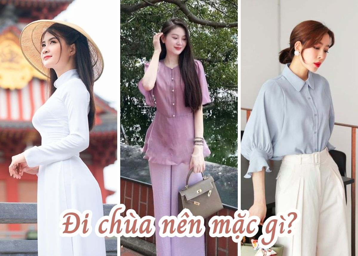 Đi Chùa Nên Mặc Áo Màu Gì? Lựa Chọn Trang Phục Phù Hợp Và Ý Nghĩa
