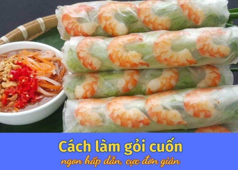 8 Cách làm gỏi cuốn ngon, hấp dẫn, cực đơn giản tại nhà&nbsp;