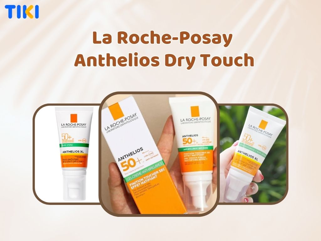 Kem chống nắng La Roche-Posay Anthelios Dry Touch - Kem chống nắng dành cho da dầu mụn