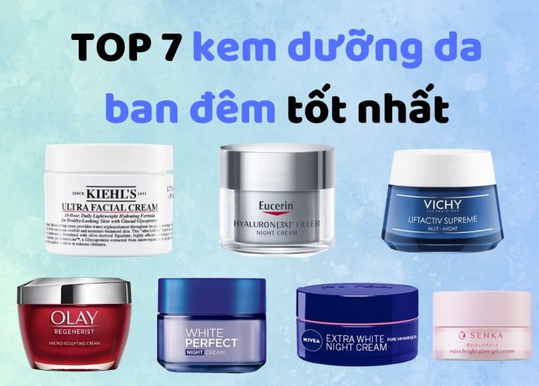 TOP 7 kem dưỡng da ban đêm tốt, hiệu quả được tìm kiếm nhiều nhất 2024 