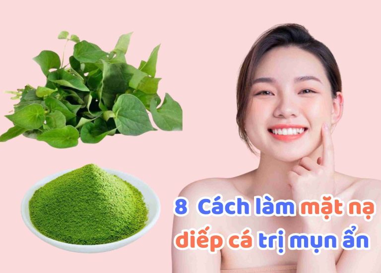 8 Cách làm mặt nạ diếp cá trị mụn hiệu quả tại nhà