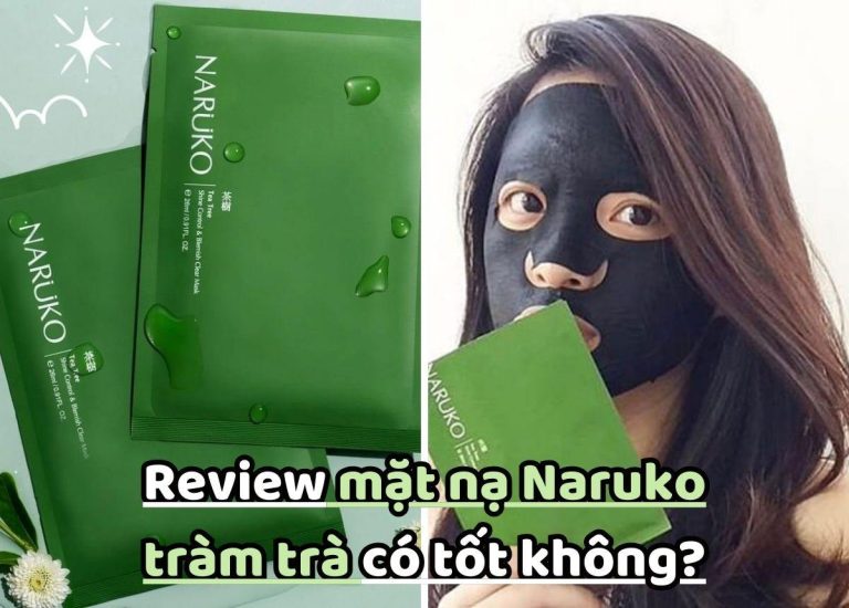 Review chi tiết mặt nạ Naruko tràm trà có tốt không? Cách dùng hiệu quả nhất
