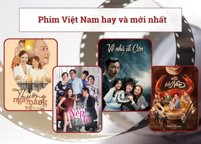 Những bộ phim Việt Nam hay và mới nhất