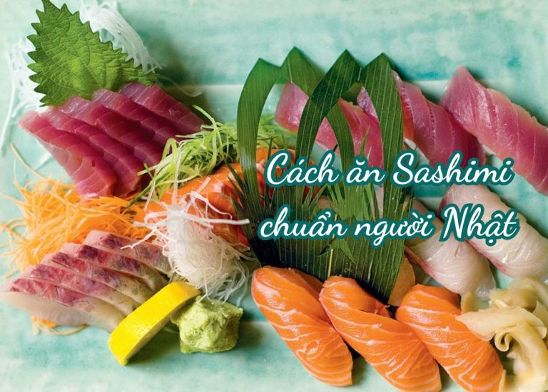 Sashimi là gì? Cách ăn sashimi chuẩn người Nhật, phân biệt sushi và sashimi 