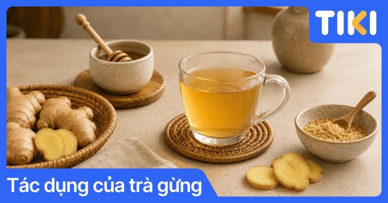 Tác dụng của trà gừng: Lợi ích sức khỏe và cách pha đúng chuẩn
