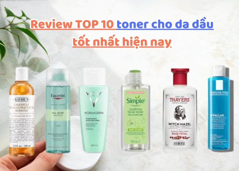 TOP 10 Toner cho da dầu giúp kiềm dầu, se khít lỗ chân lông, ngừa mụn tốt nhất 2023