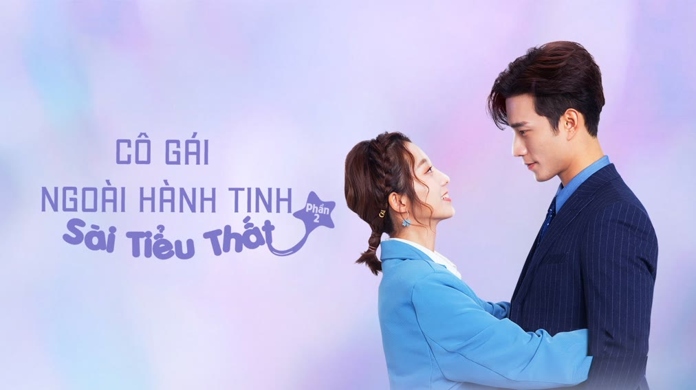My Girlfriend is an Alien 2 (2022) - Cô Gái Ngoài Hành Tinh Sài Tiểu Thất 2