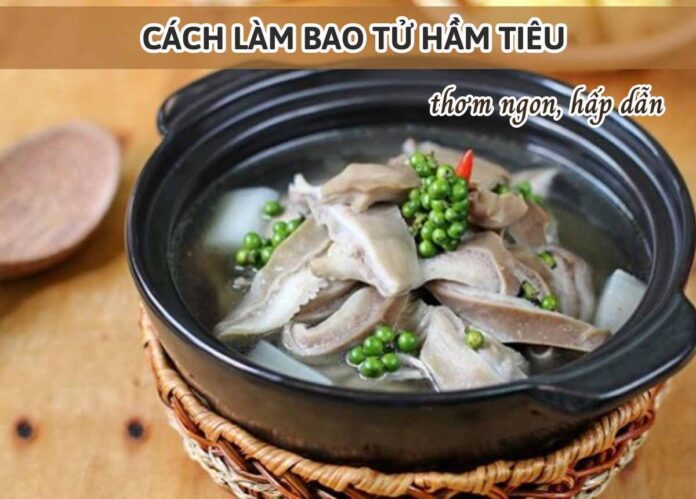 cách làm bao tử hầm tiêu