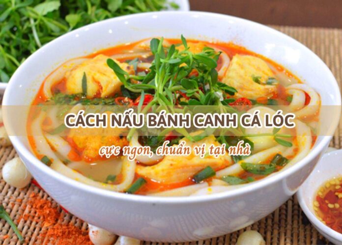 cách nấu bánh canh cá lóc