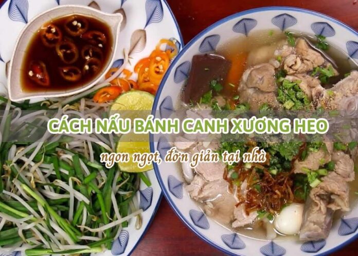 cách nấu bánh canh xương heo