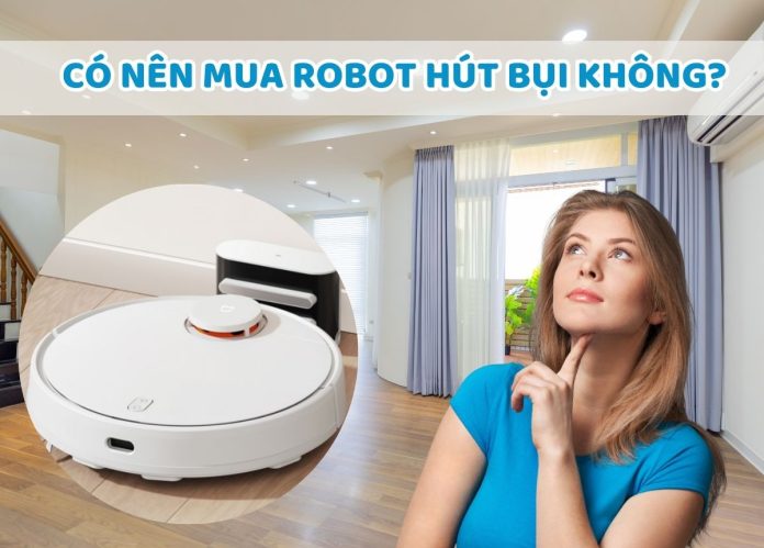 có nên mua robot hút bụi