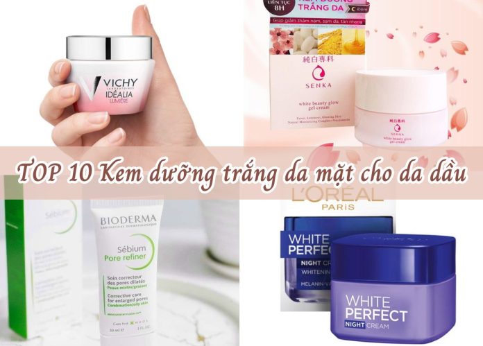 kem dưỡng trắng da mặt cho da dầu