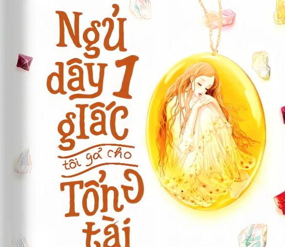 Ngủ Dậy Một Giấc Tôi Gả Cho Tổng Tài - Ngôn tình sủng H+